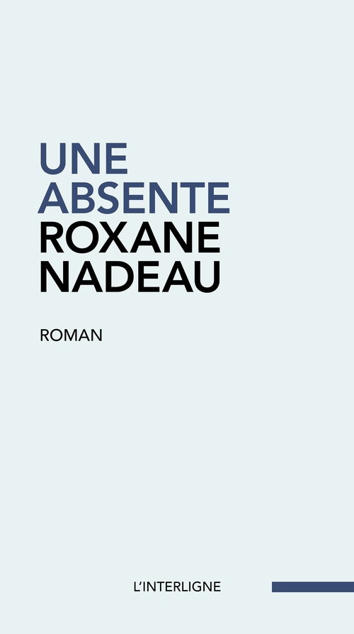 Couverture ebook de Une absente, de Roxane Nadeau