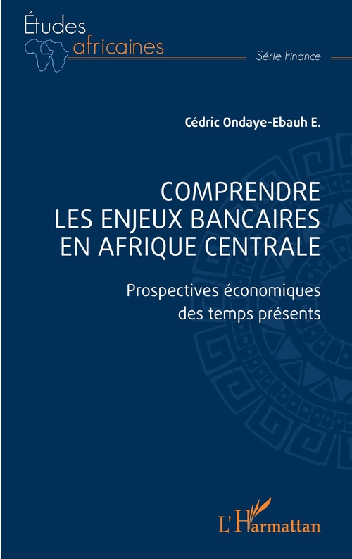 ebook cover of Comprendre les enjeux bancaires en Afrique centrale, by Cédric Ondaye-Ebauh