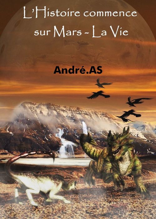Couverture ebook de L´Histoire commence sur Mars - La Vie, de André As