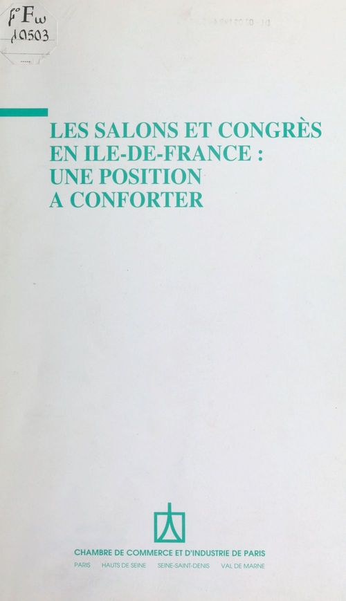 Couverture ebook de Les Salons et congrès en Île-de-France : Une position à conforter, de Chambre De Commerce Et D'Industrie