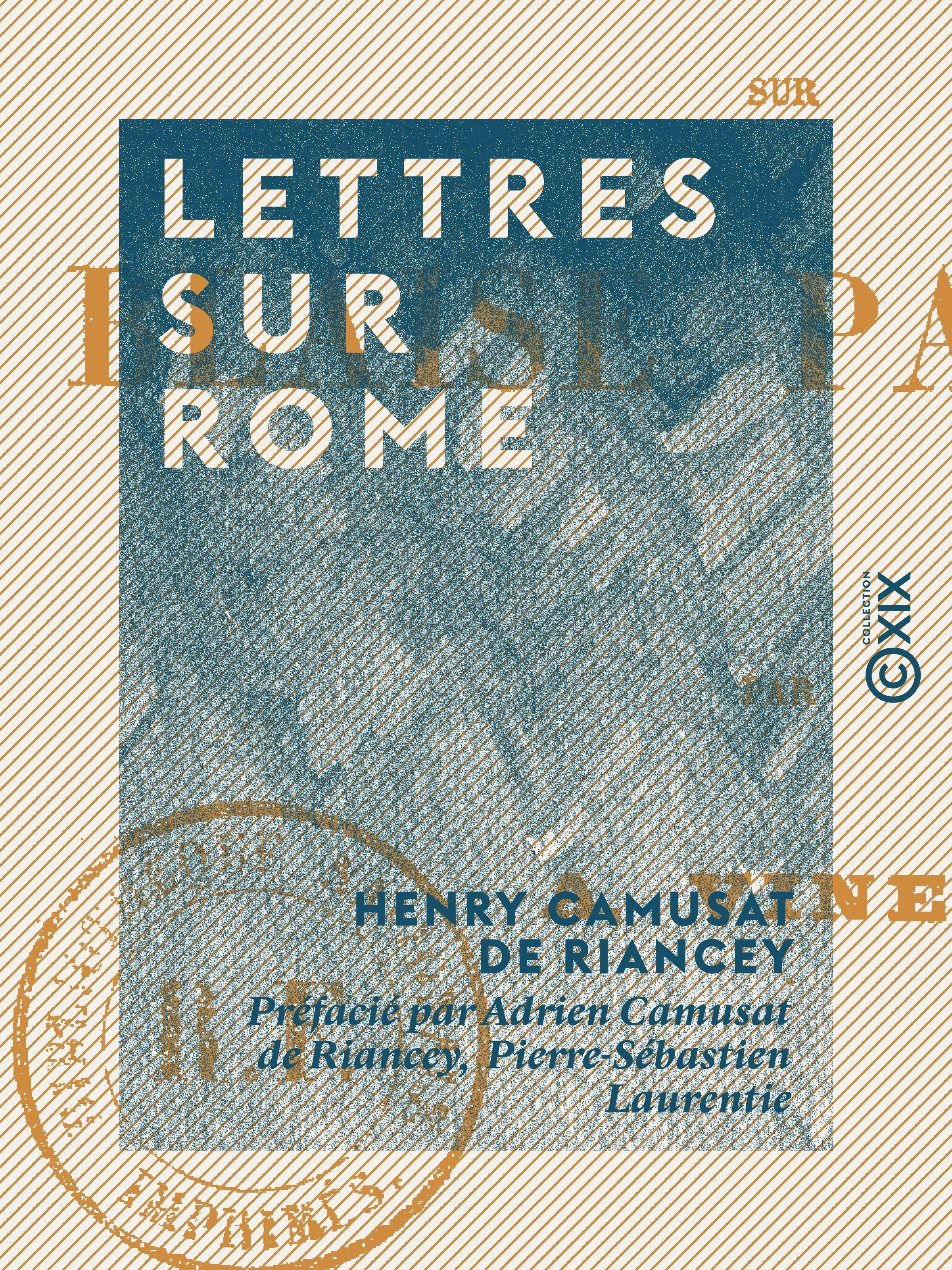 Couverture ebook de Lettres sur Rome, de Adrien Camusat De Riancey, Henry Camusat De Riancey, Pierre-Sebastien Laurentie