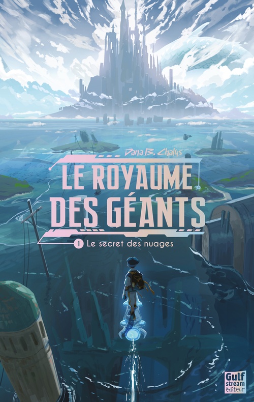 Couverture ebook de Le Royaume des géants - Tome 1 Le Secret des nuages, de Dana Chalys
