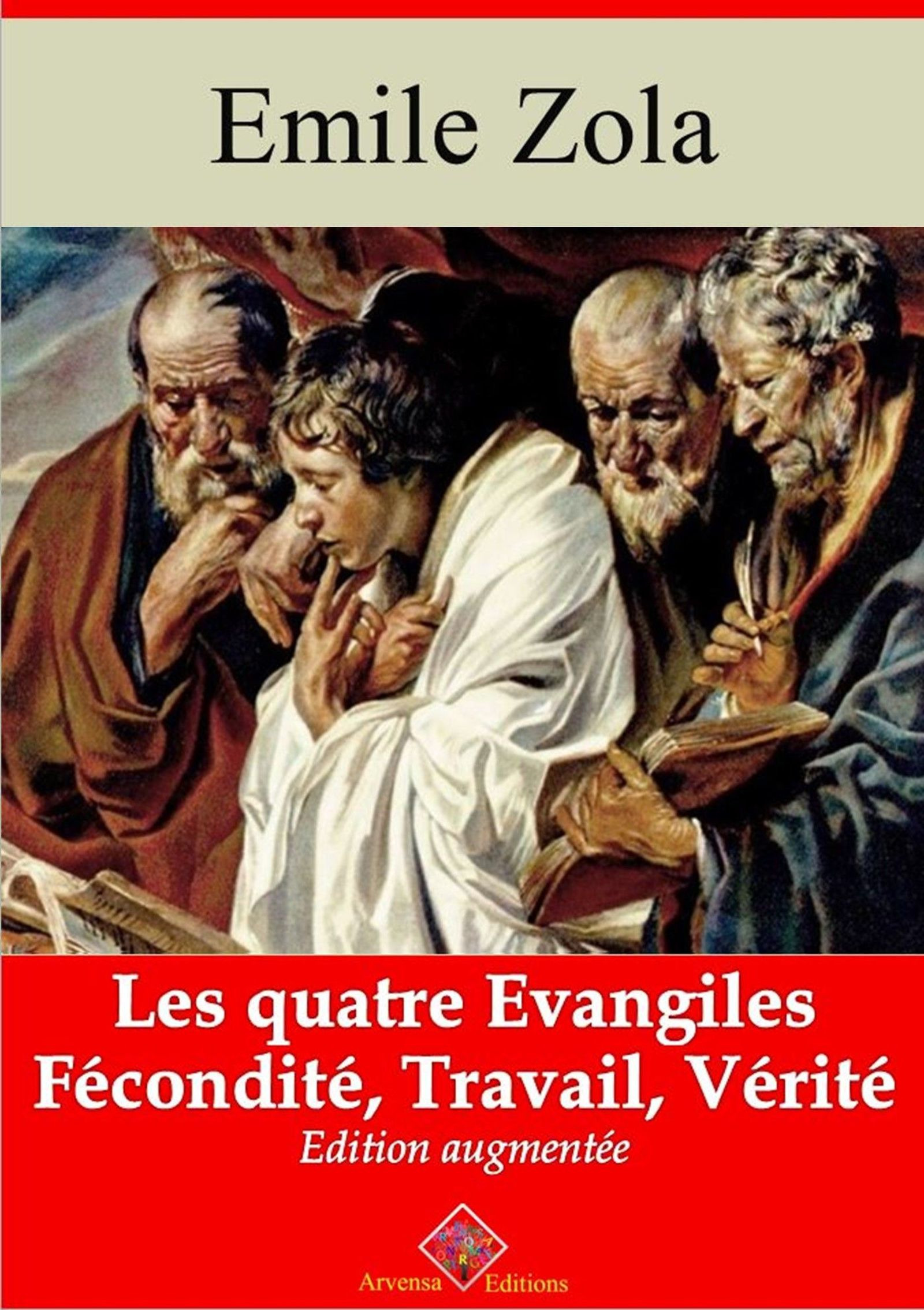 Couverture ebook de Les Quatre Evangiles - Les 3 volumes : Fécondité, Travail, Vérité - suivi d'annexes, de Emile Zola