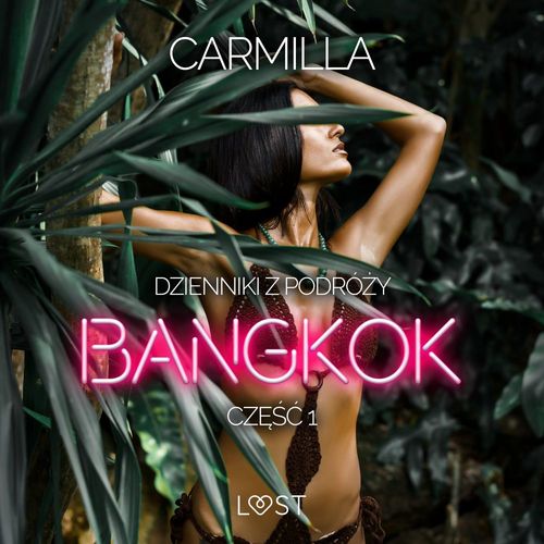 audiobook cover of Dzienniki z podrózy cz.1: Bangkok - opowiadanie erotyczne, by Carmilla