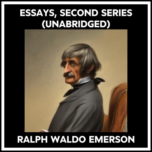 audiobook cover of Essays, Second Series (Unabridged), by Ralph Waldo Emerson