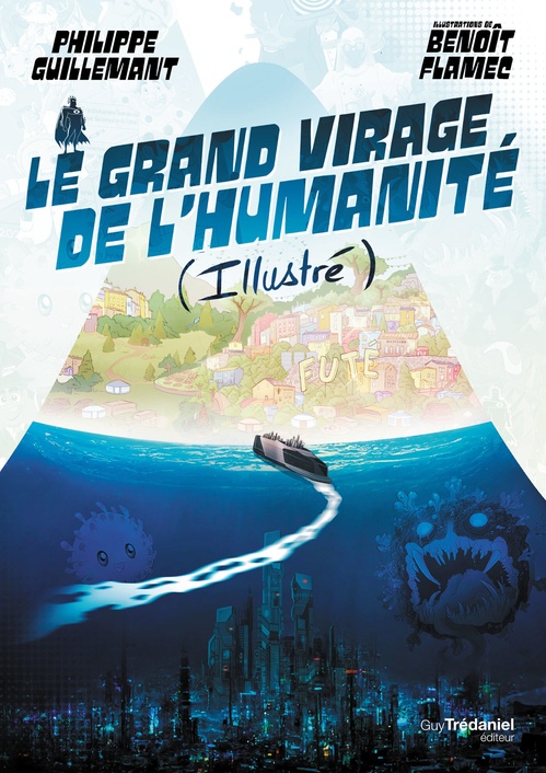 Couverture ebook de Le grand virage de l'humanité : illustré et augmenté, de Philippe Guillemant