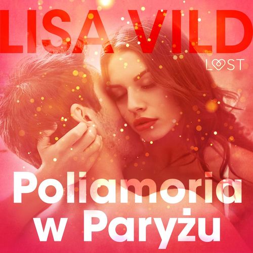 Couverture audiobook de Poliamoria w Paryzu - opowiadanie erotyczne, de Lisa Vild