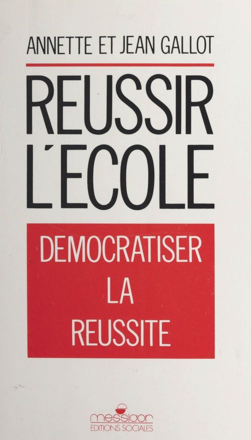 ebook cover of Réussir l'école, by Annette Gallot, Jean Gallot