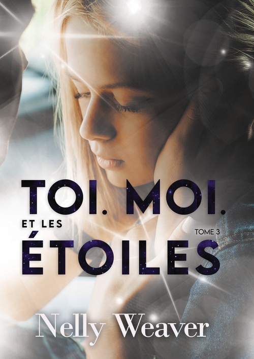 ebook cover of Toi. Moi. Et les étoiles T3, by Nelly Weaver
