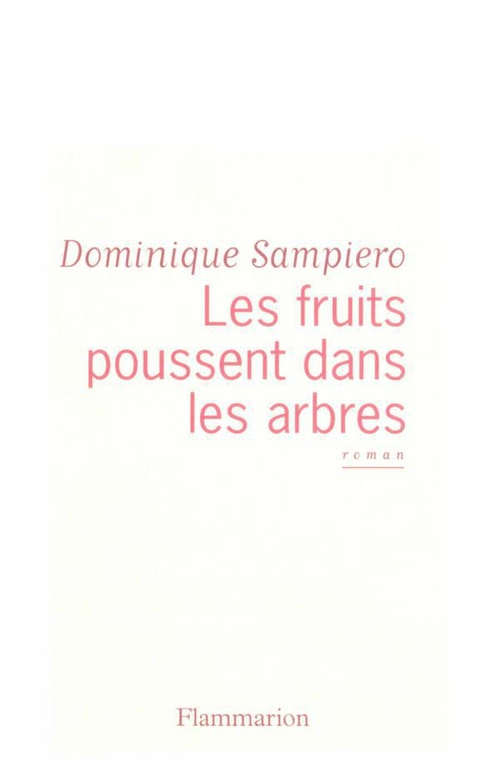 Couverture ebook de Les fruits poussent dans les arbres, de Dominique Sampiero