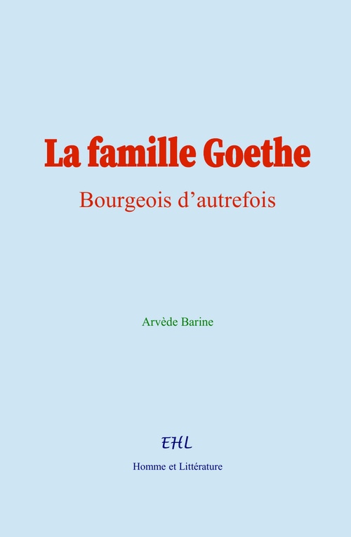 Couverture ebook de La famille Goethe, de Arvede Barine