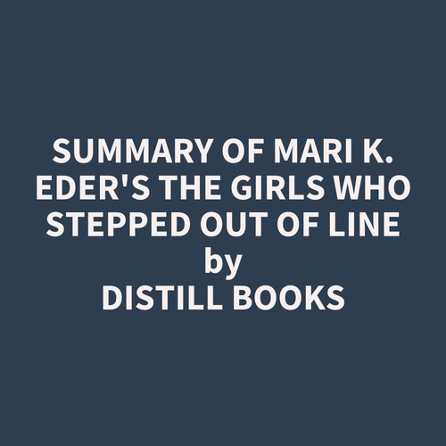 Couverture audiobook de Summary of Mari K. Eder's The Girls Who Stepped Out of Line, de Distill Books