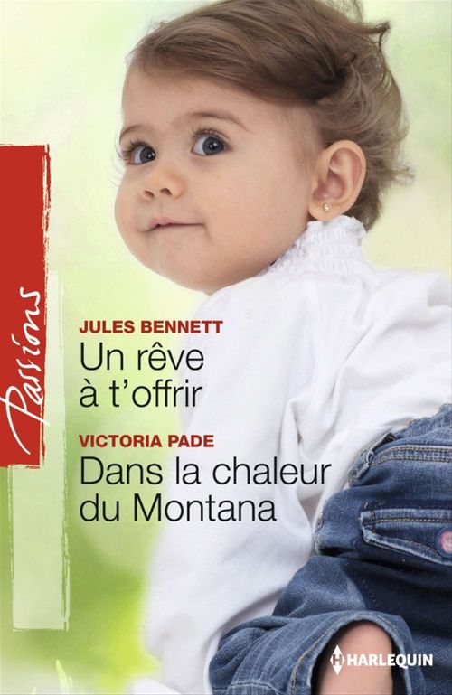 Couverture ebook de Un rêve à t'offrir - Dans la chaleur du Montana, de Jules Bennett, Victoria Pade