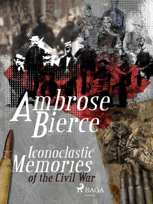 ebook cover of Iconoclastic Memories of the Civil War, by Ambrose Bierce