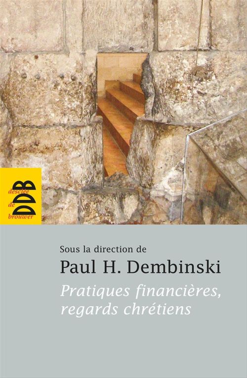 Couverture ebook de Pratiques financières, regards chrétiens, de Paul Dembinsky