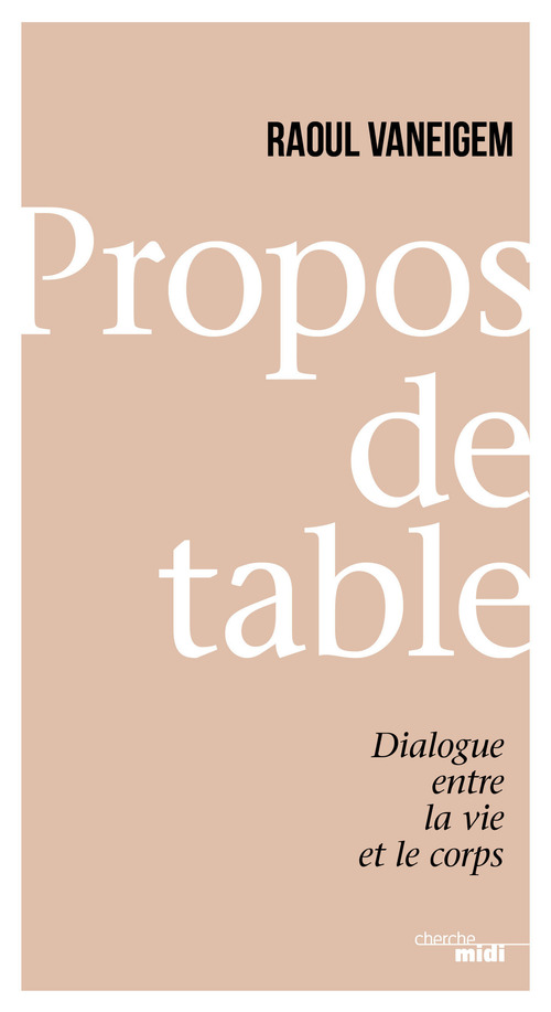 ebook cover of Propos de table - Dialogue entre la vie et le corps, by Raoul Vaneigem