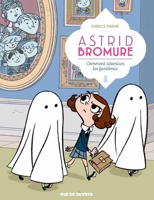 ebook cover of Astrid Bromure - Tome 2 - Comment atomiser les fantômes, by Fabrice Parme