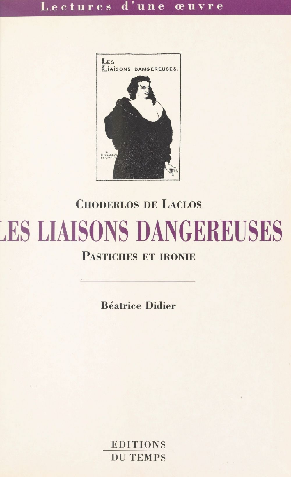 Couverture ebook de Choderlos de Laclos, «Les liaisons dangereuses» : pastiches et ironie, de Béatrice Didier