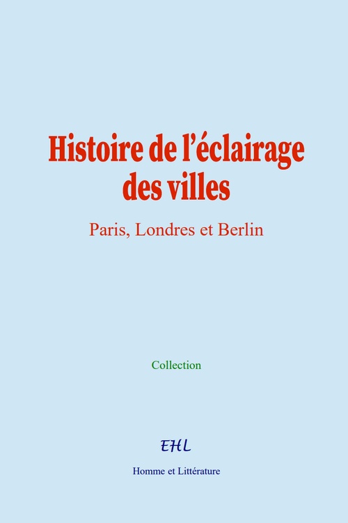 ebook cover of Histoire de l´éclairage des villes, by C, Collection
