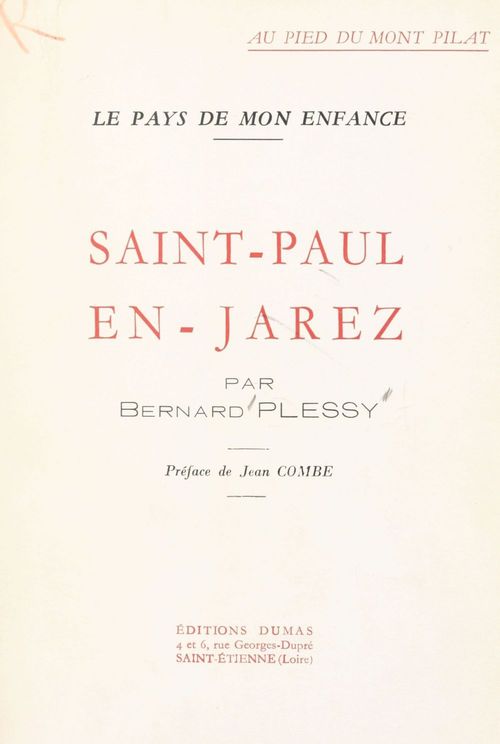 ebook cover of Au pied du Mont Pilat, le pays de mon enfance, Saint-Paul-en-Jarez,, by Bernard Plessy