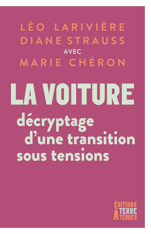 Couverture ebook de La voiture : décryptage d´une transition sous tensions, de Léo LARIVIÈRE, Diane STRAUSS, Marie CHÉRON