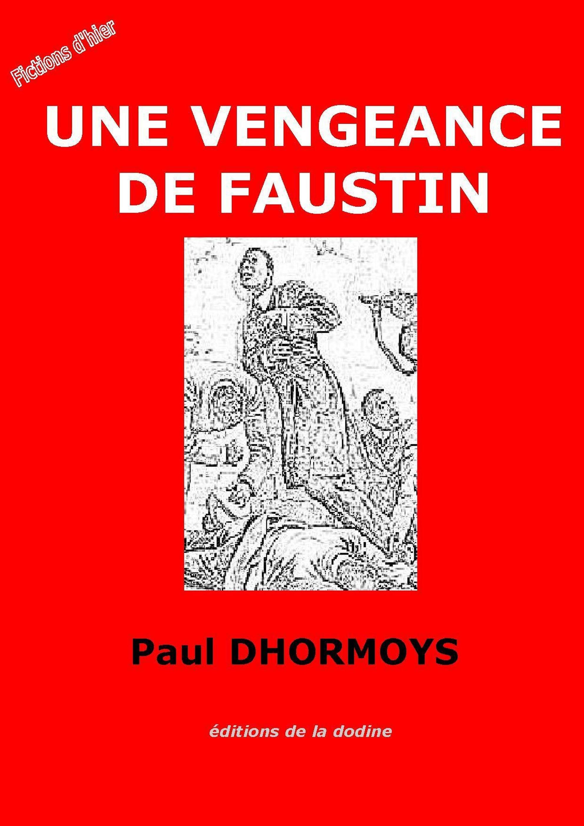 Couverture ebook de Une Vengeance de Faustin, de Paul Dhormoys