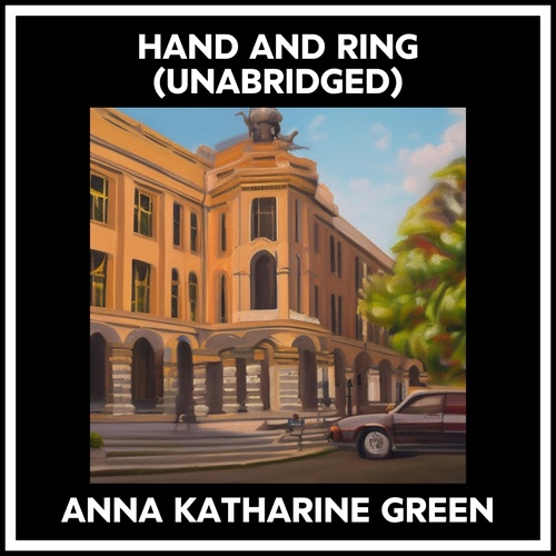 audiobook cover of Hand And Ring (Unabridged), by Anna Katharine GREEN