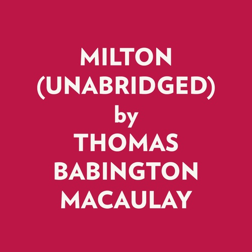 Couverture audiobook de MILTON (UNABRIDGED), de Thomas Babington Macaulay