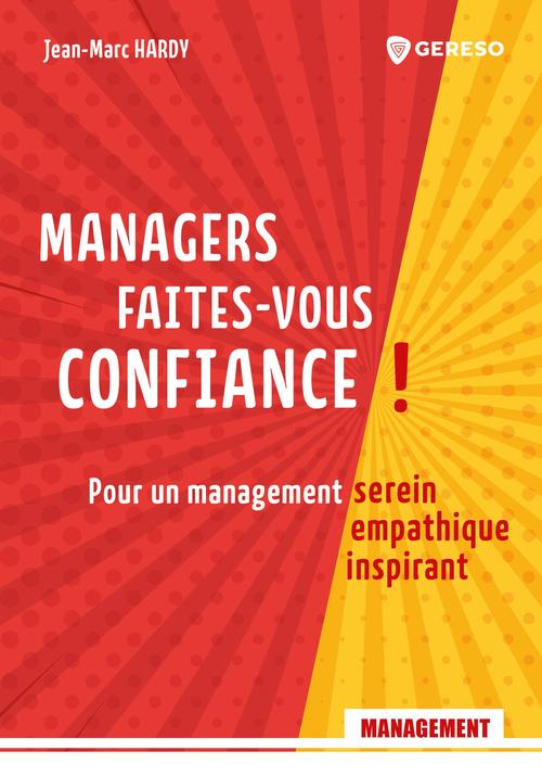 Couverture ebook de Managers, faites-vous confiance !, de Jean-Marc HARDY