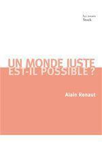 ebook cover of Un monde juste est-il possible ?, by Alain Renaut