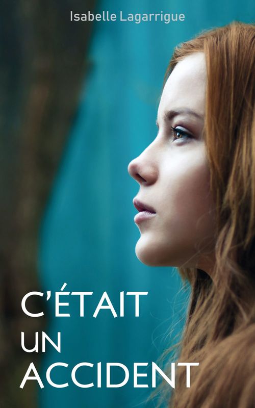 Couverture ebook de C'était un accident, de Isabelle Lagarrigue