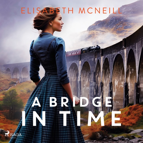 Couverture audiobook de A Bridge in Time: A moving Scottish historical saga, de Elisabeth Mcneill