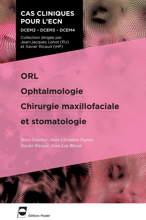 Couverture ebook de ORL - Ophtalmologie - Chirurgie maxillofaciale et stomatologie (2e édition), de Xavier Ricaud, Marc Foucher, Jean-Christian Pignat, Jean-Luc Beziat