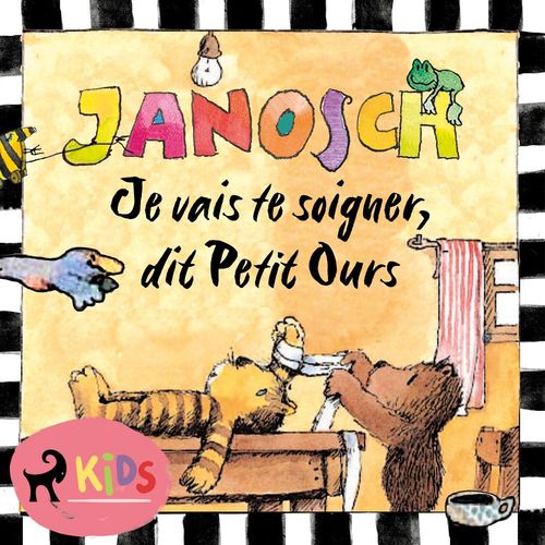 Couverture audiobook de Je vais te soigner, dit Petit Ours, de Janosch