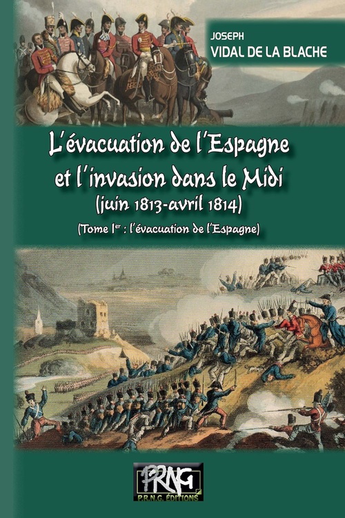 ebook cover of L'évacuation de l'Espagne et l'invasion du Midi (juin 1813-avril 1814) - T1 : l'évacuation de l'Espagne, by Joseph Vidal de la Blache