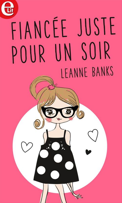 Couverture ebook de Fiancée... juste pour un soir, de Leanne Banks