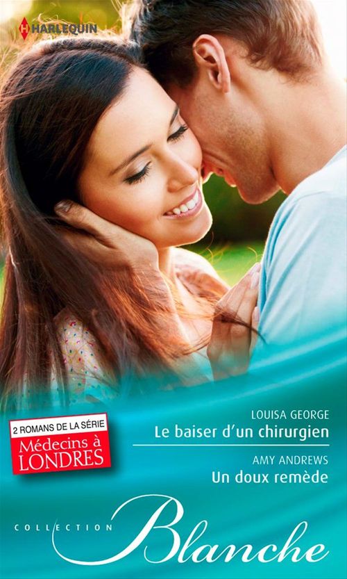 Couverture ebook de Le baiser d'un chirurgien - Un doux remède, de Amy Andrews, Louisa George
