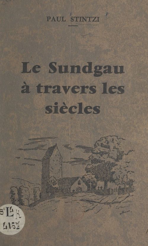 ebook cover of Le Sundgau à travers les siècles, by Paul Stintzi