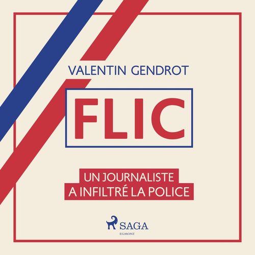 Couverture audiobook de Flic: un journaliste a infiltré la police, de Valentin Gendrot