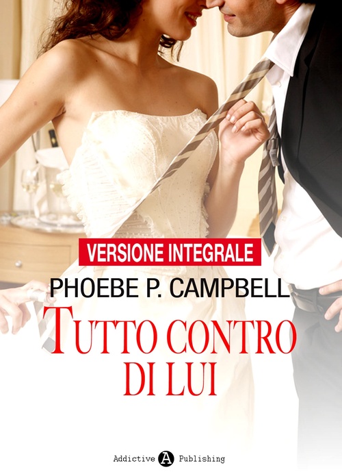 ebook cover of Tutto contro di lui, by Phoebe P. Campbell