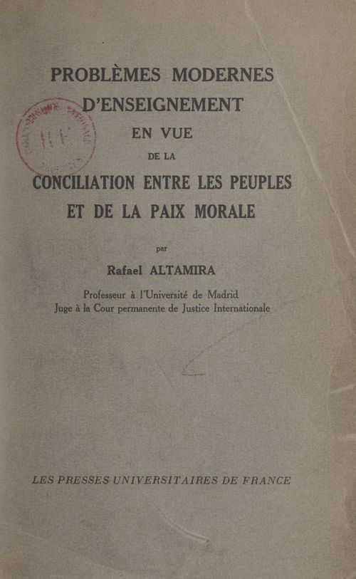 Couverture ebook de Problèmes modernes d'enseignement en vue de la conciliation entre les peuples et de la paix morale, de Rafael Altamira