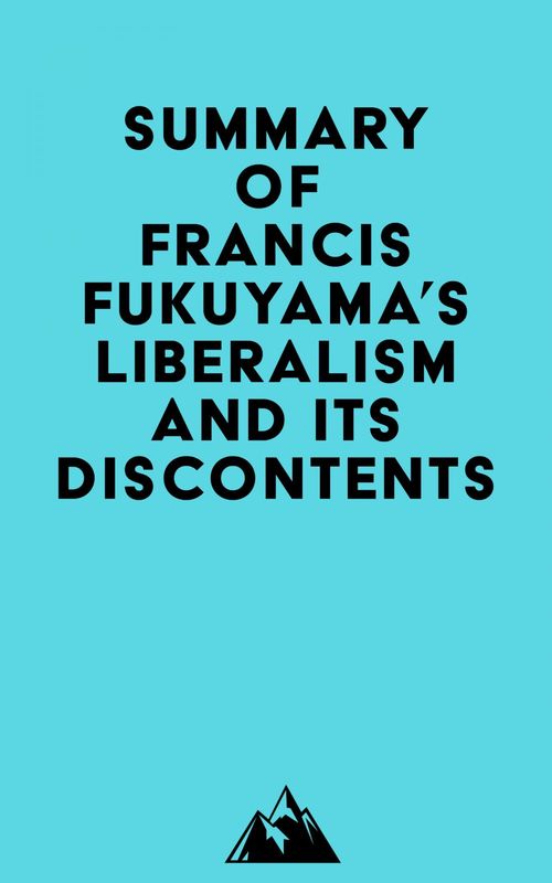 Couverture ebook de Summary of Francis Fukuyama's Liberalism and Its Discontents, de Everest Media