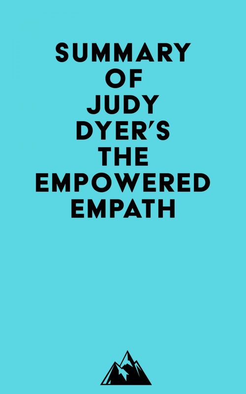 Couverture ebook de Summary of Judy Dyer's The Empowered Empath, de Everest Media