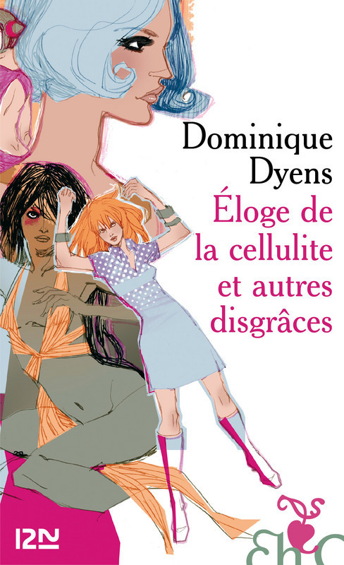 ebook cover of Eloge de la cellulite et autres disgrâces, by Dominique Dyens
