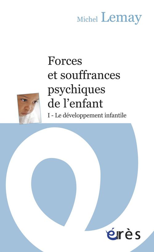 ebook cover of Forces et souffrances psychiques de l´enfant - Tome 1, by Michel Lemay
