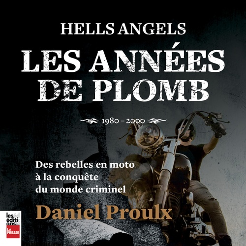 Couverture audiobook de Hells Angels- Les années de plomb (1980-2000), de Daniel Proulx