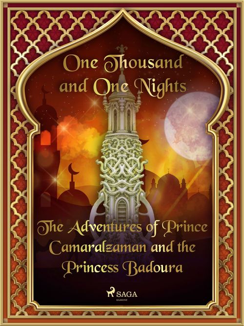 Couverture ebook de The Adventures of Prince Camaralzaman and the Princess Badoura, de One Thousand and One Nights