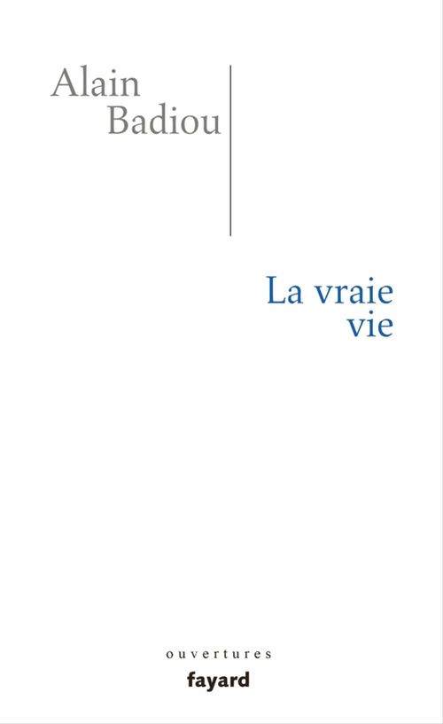 ebook cover of La vraie vie, by Alain Badiou