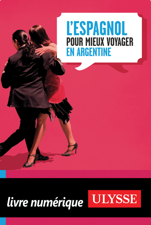 Couverture ebook de L'espagnol pour mieux voyager en Argentine, de Claude-Victor Langlois