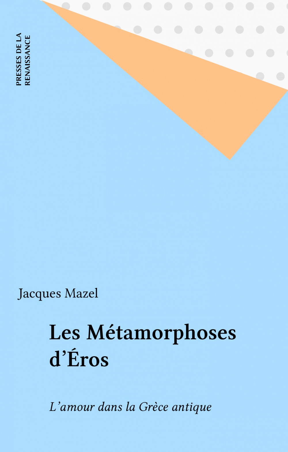 Couverture ebook de Les Métamorphoses d'Éros, de Olivier Mazel
